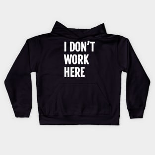 I dont work here Cool Kids Hoodie